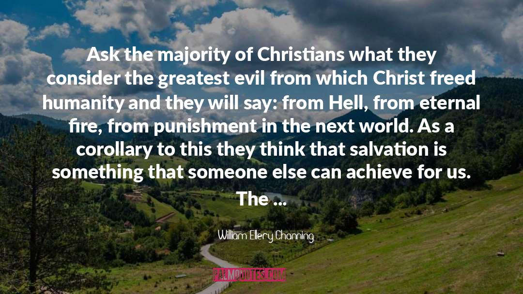 Humanity Being Evil quotes by William Ellery Channing