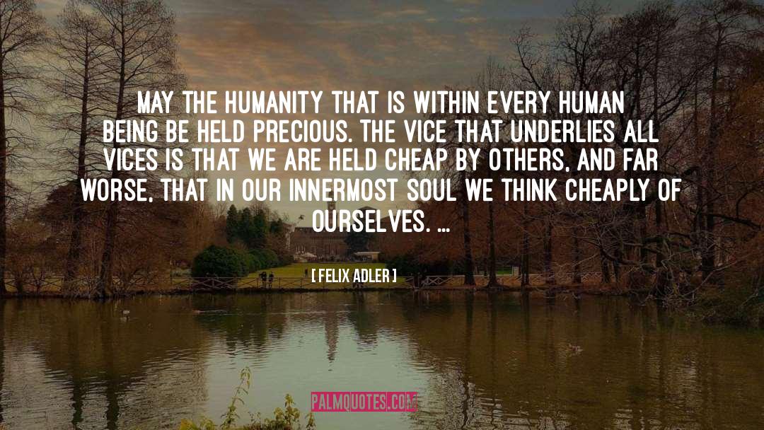 Humanity God quotes by Felix Adler