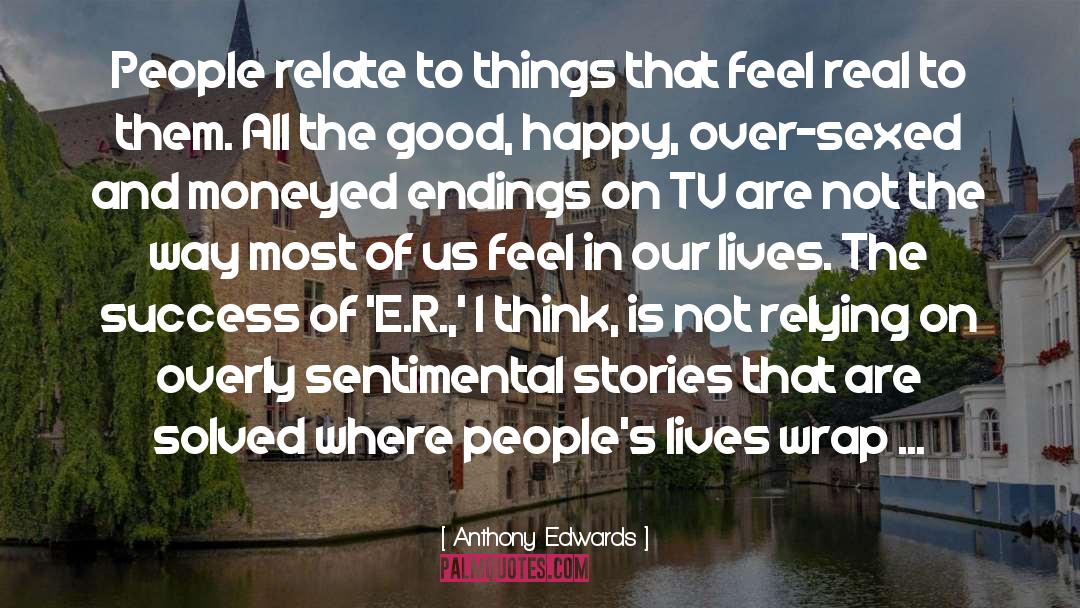 Humanity Is Good quotes by Anthony Edwards