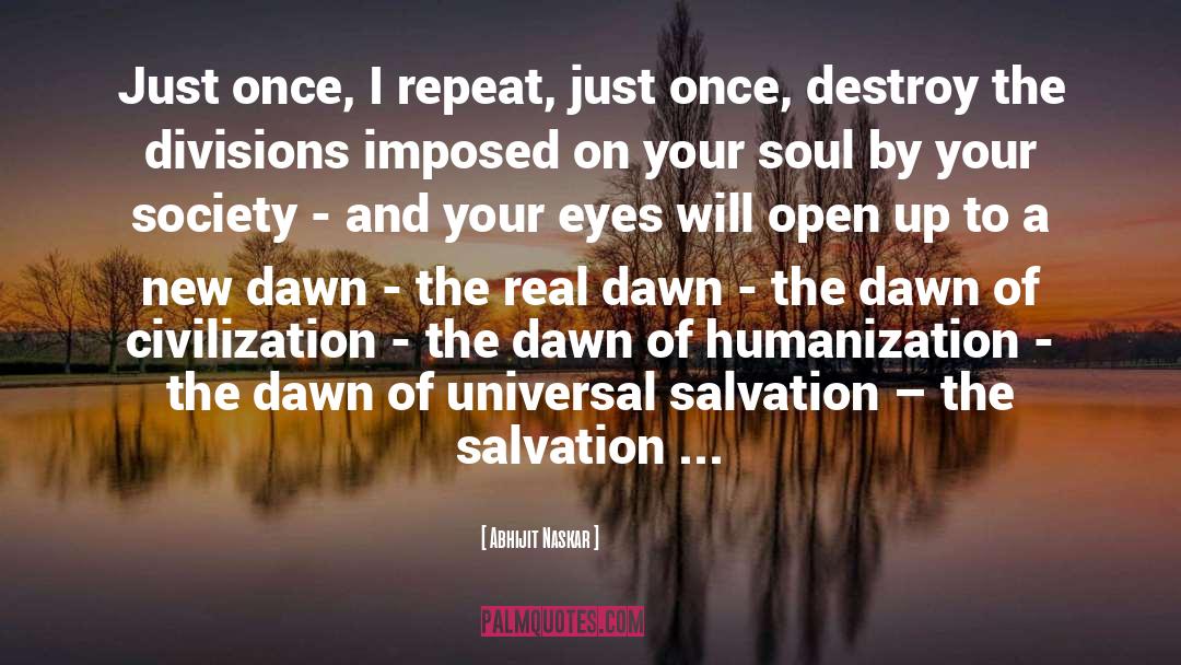 Humanization quotes by Abhijit Naskar