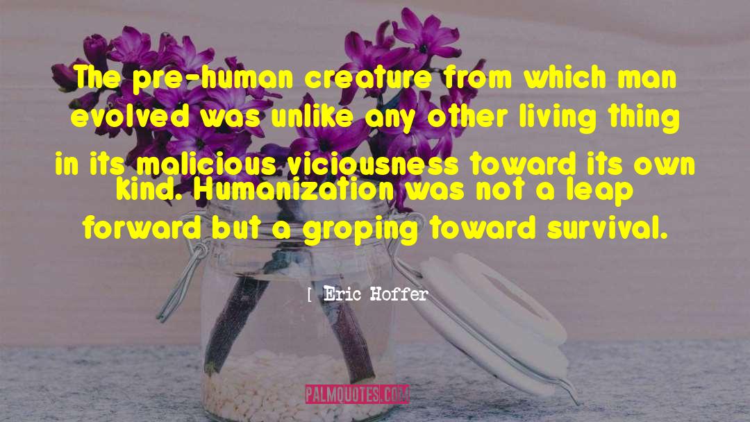Humanization quotes by Eric Hoffer