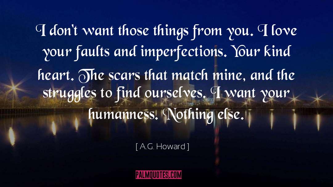 Humanness Is quotes by A.G. Howard