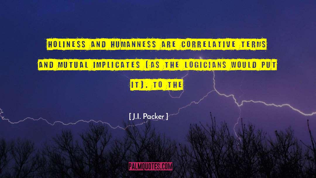 Humanness Is quotes by J.I. Packer