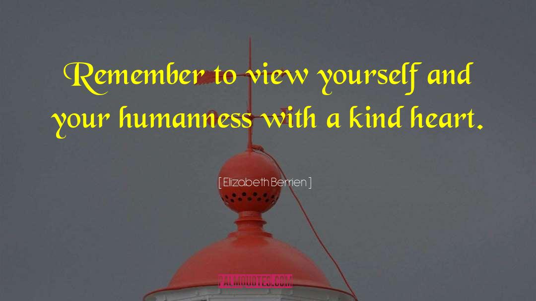 Humanness Is quotes by Elizabeth Berrien