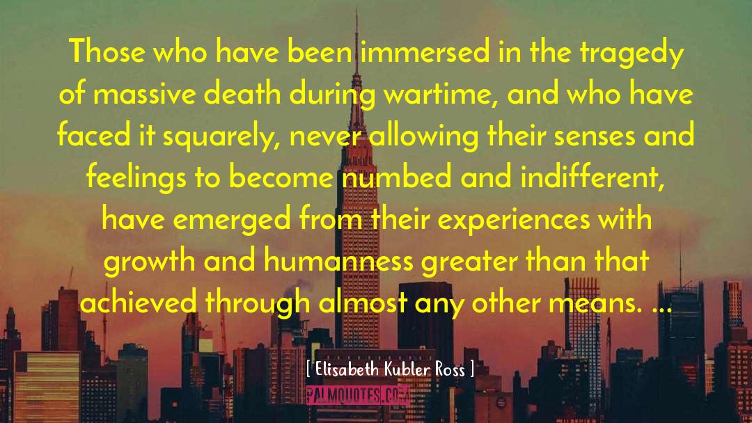 Humanness quotes by Elisabeth Kubler Ross