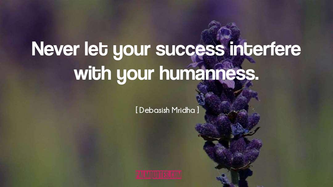 Humanness quotes by Debasish Mridha