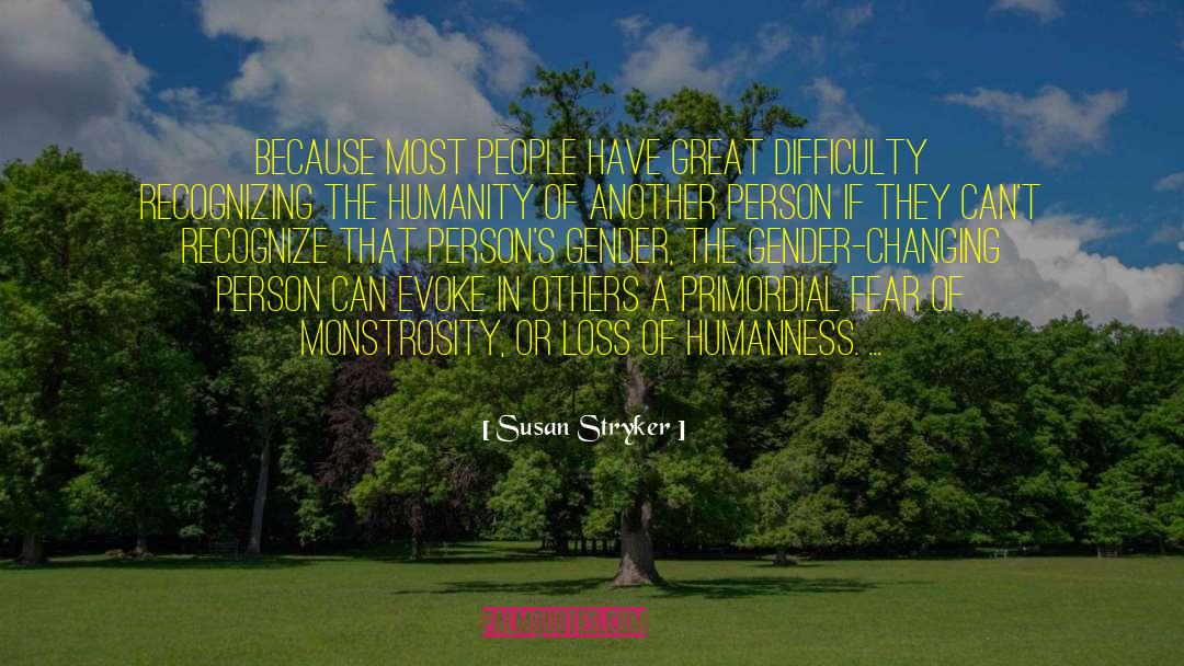 Humanness quotes by Susan Stryker