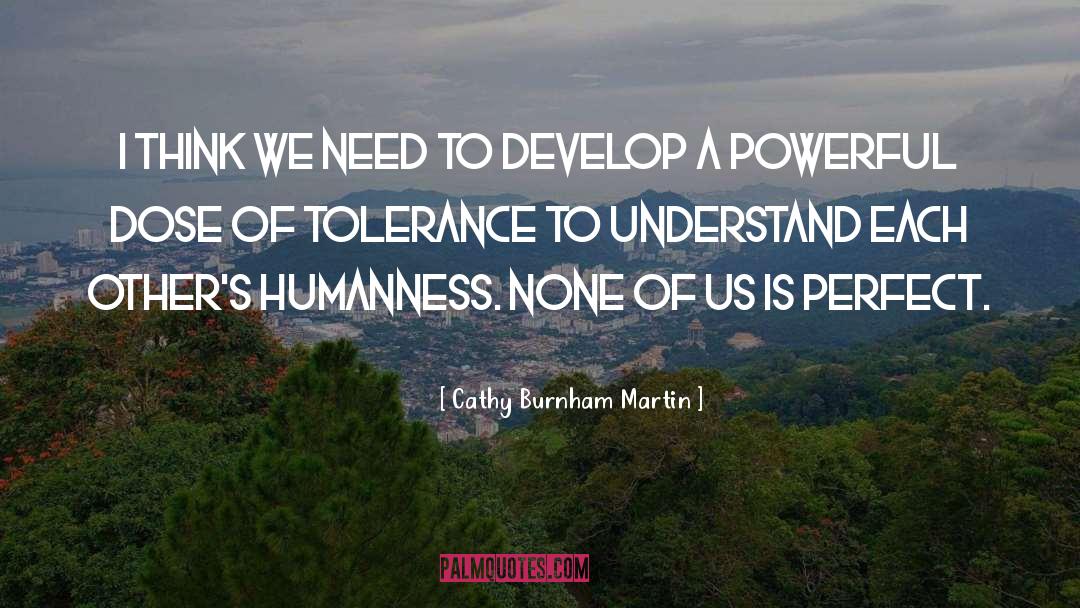 Humanness quotes by Cathy Burnham Martin