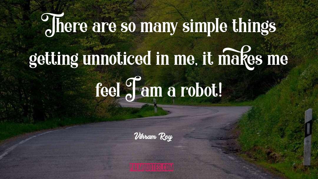 Humanoid Robot quotes by Vikram Roy