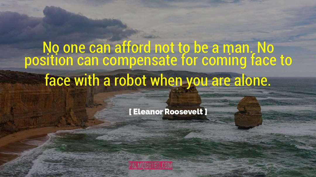 Humanoid Robot quotes by Eleanor Roosevelt