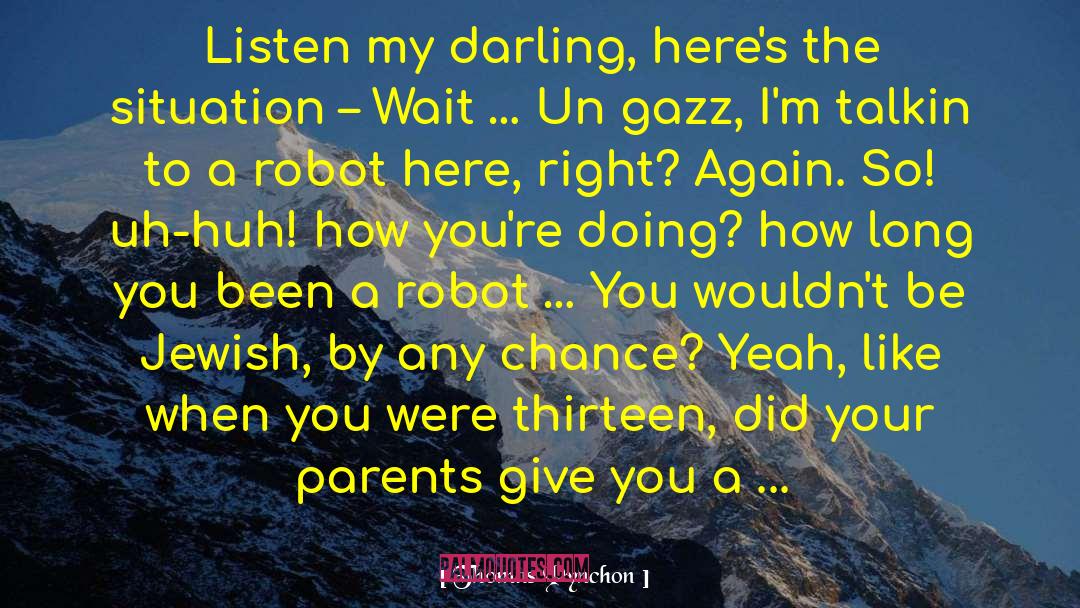 Humanoid Robot quotes by Thomas Pynchon