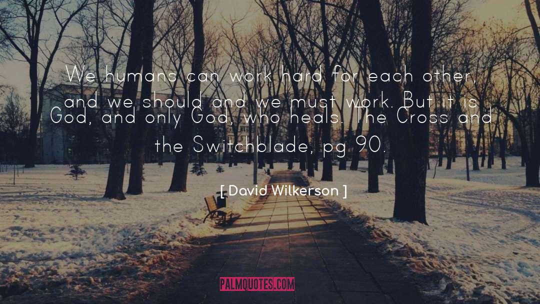 Humans And Animals quotes by David Wilkerson