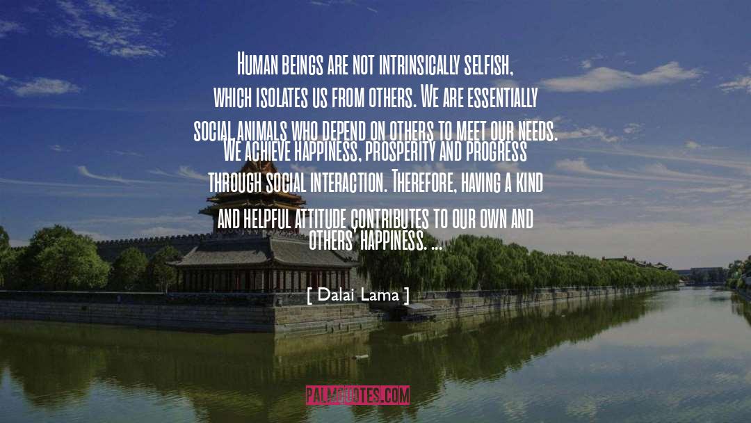 Humans Are Social Animals quotes by Dalai Lama