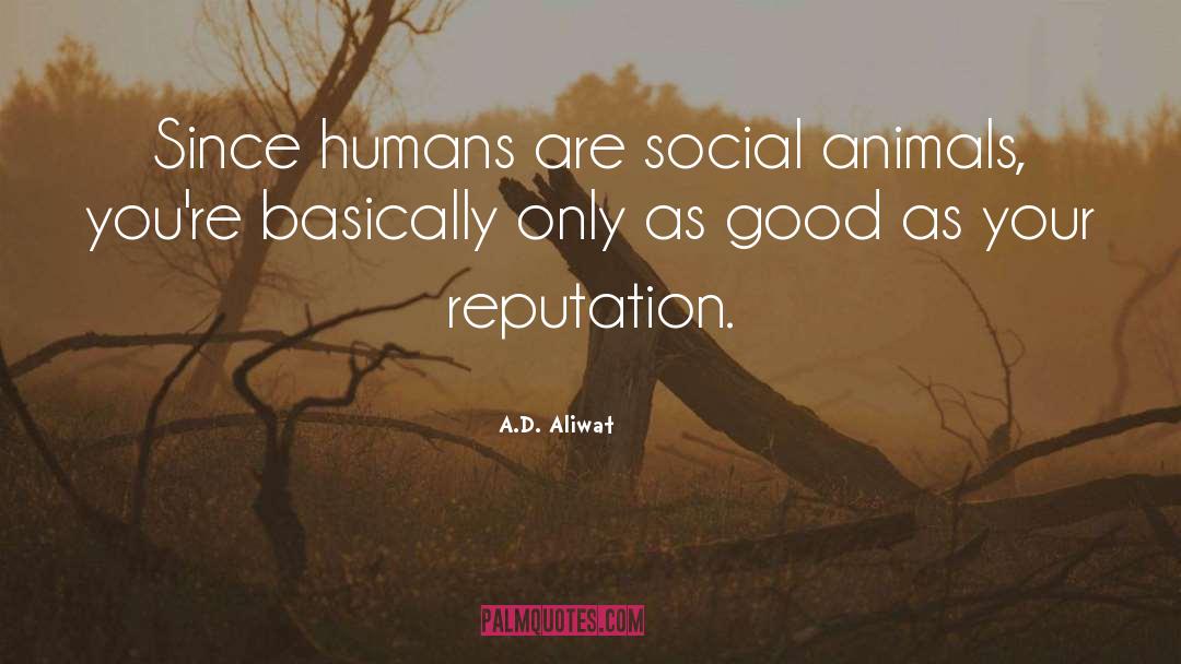 Humans Are Social Animals quotes by A.D. Aliwat