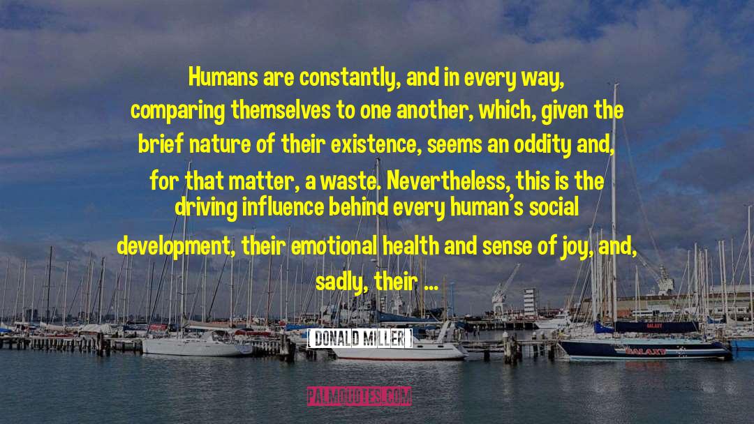 Humans Are Social Animals quotes by Donald Miller