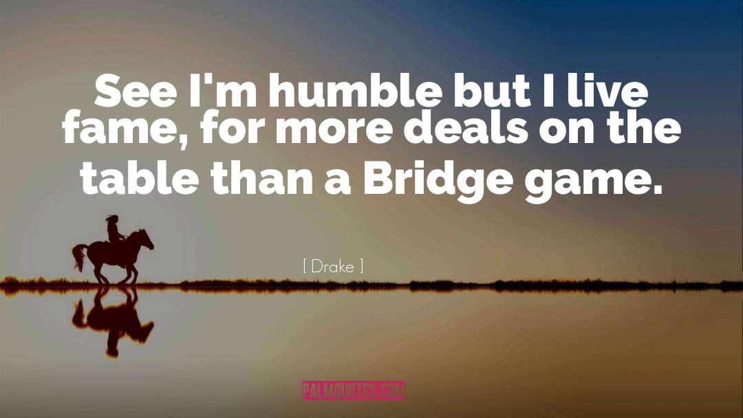 Humble Bragging quotes by Drake