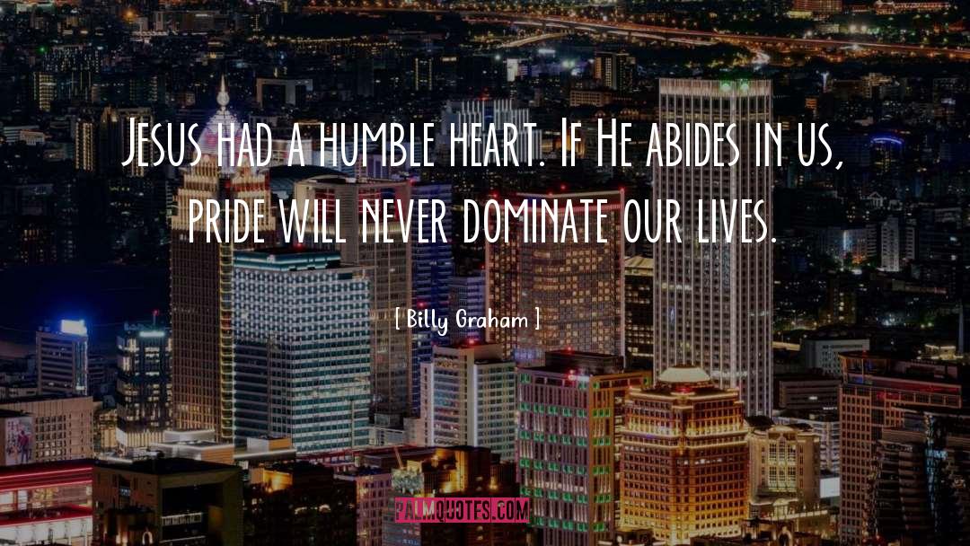Humble Heart quotes by Billy Graham