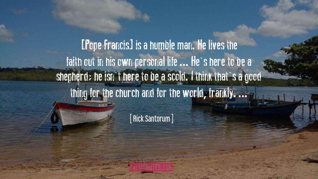 Humble Man quotes by Rick Santorum