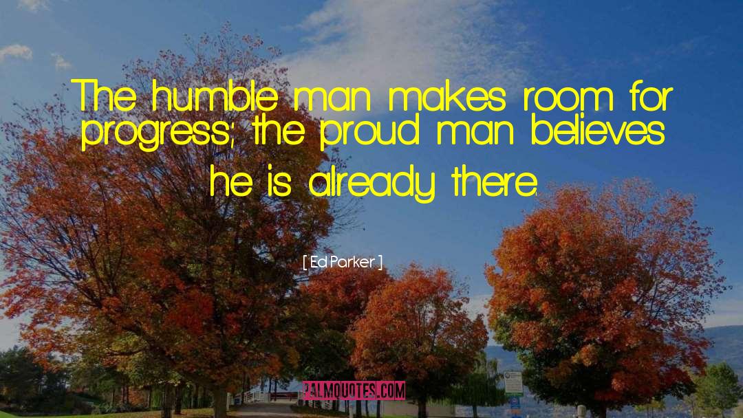 Humble Man quotes by Ed Parker
