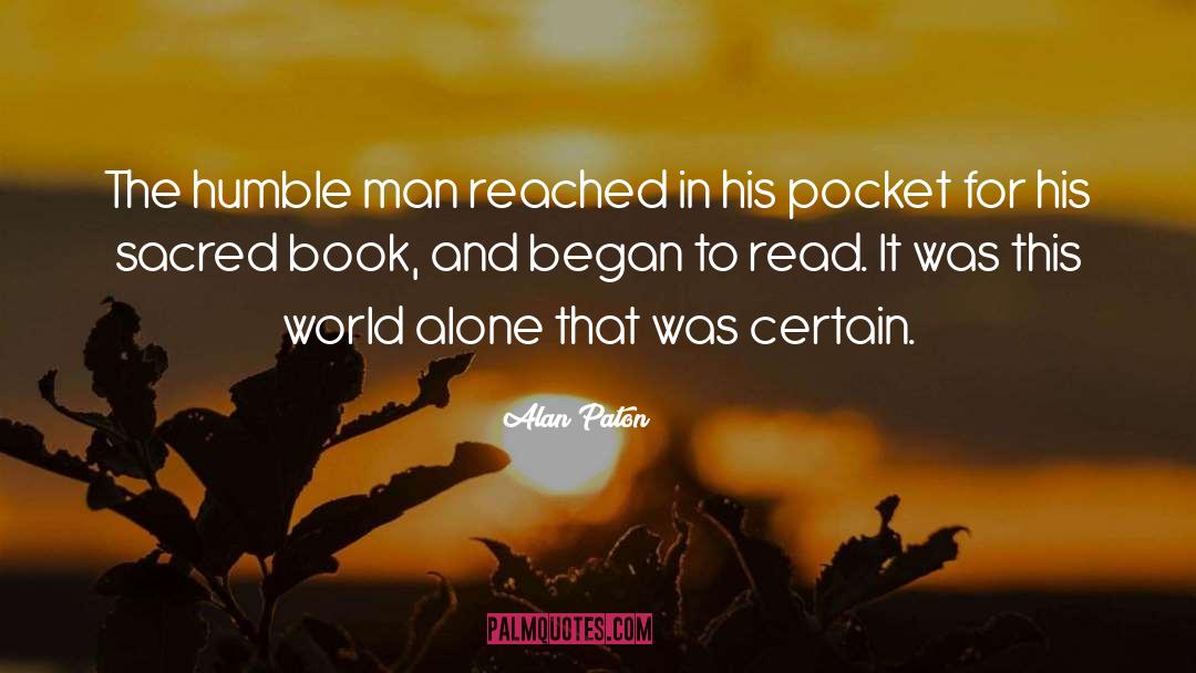 Humble Man quotes by Alan Paton