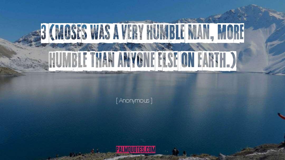 Humble Man quotes by Anonymous