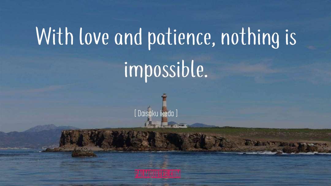 Humble Patience Love Finish quotes by Daisaku Ikeda