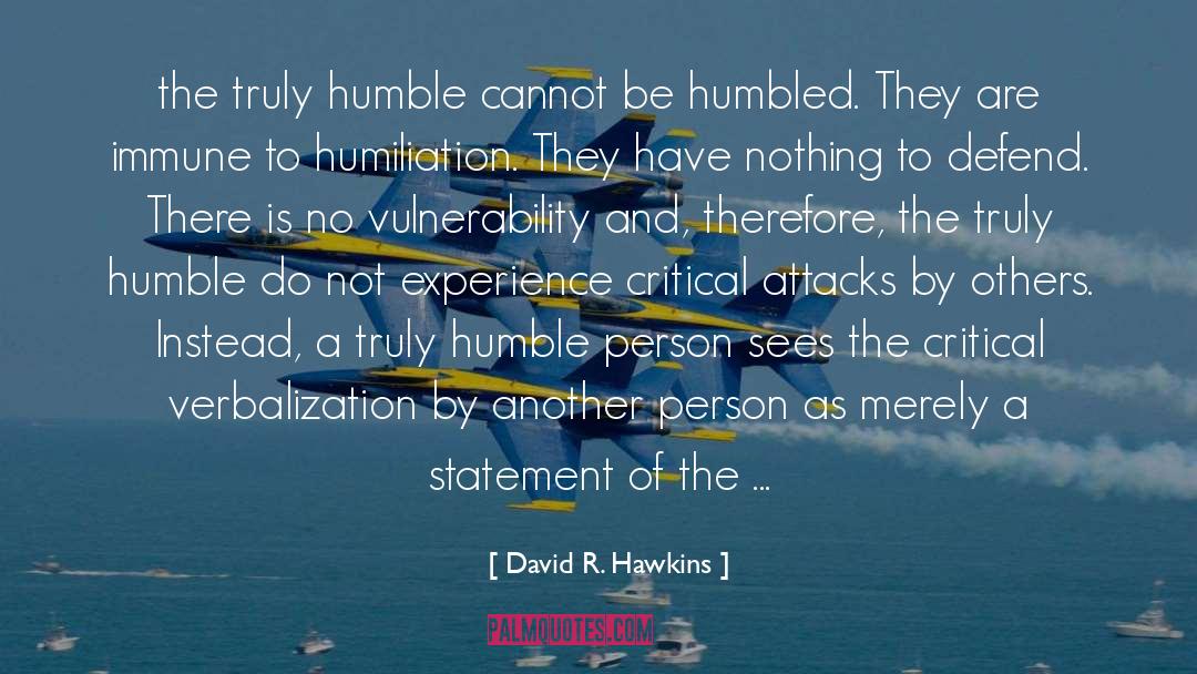 Humble Person quotes by David R. Hawkins