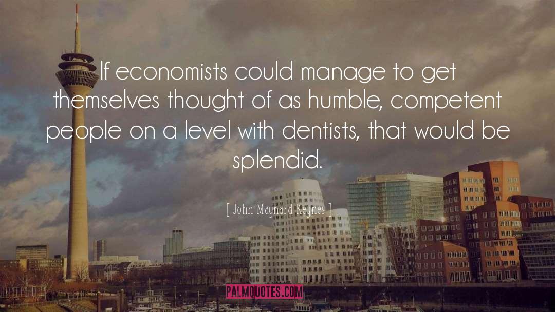 Humble quotes by John Maynard Keynes