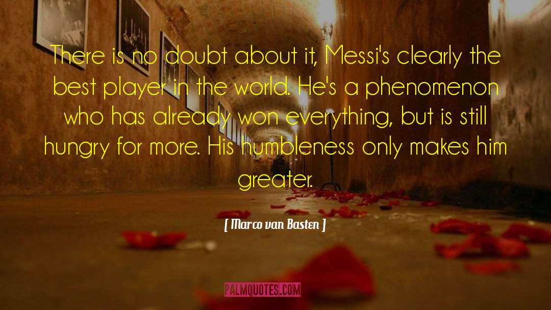 Humbleness quotes by Marco Van Basten