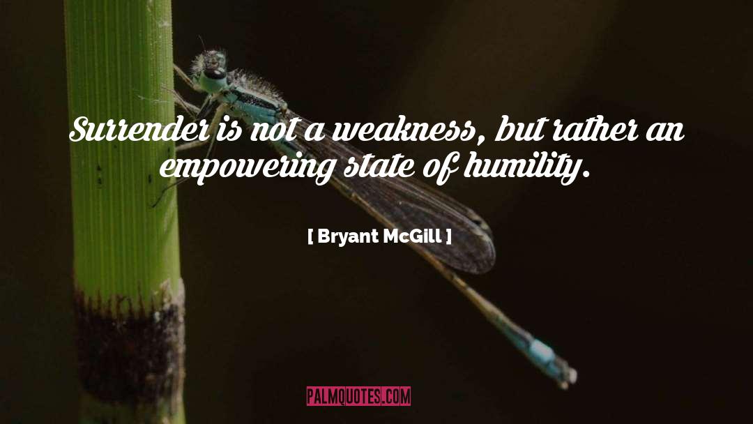 Humbleness quotes by Bryant McGill
