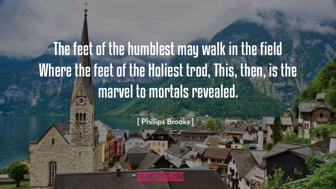 Humblest quotes by Phillips Brooks