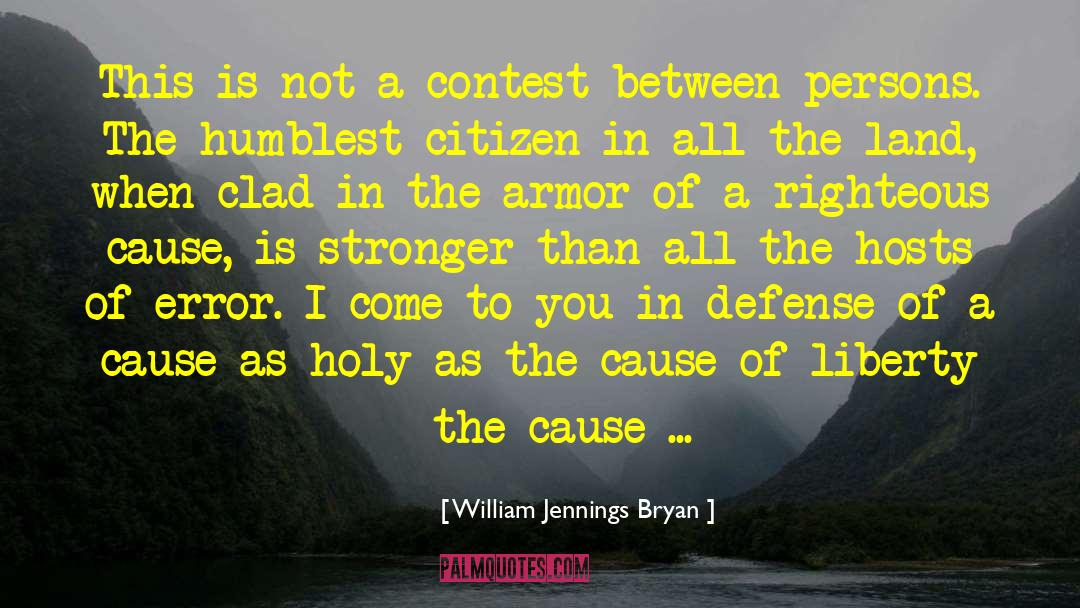 Humblest quotes by William Jennings Bryan