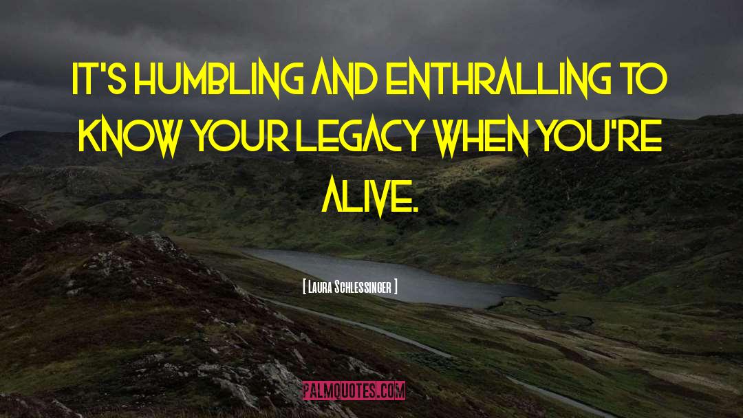 Humbling quotes by Laura Schlessinger