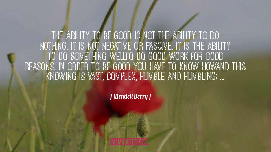 Humbling quotes by Wendell Berry