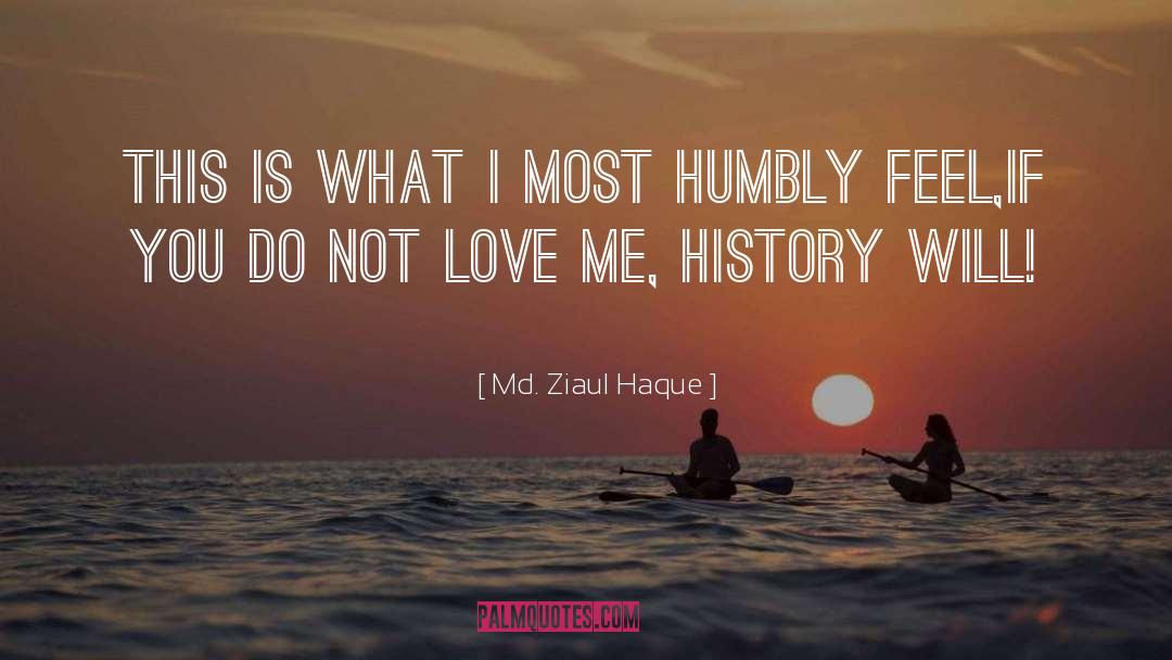 Humbly quotes by Md. Ziaul Haque