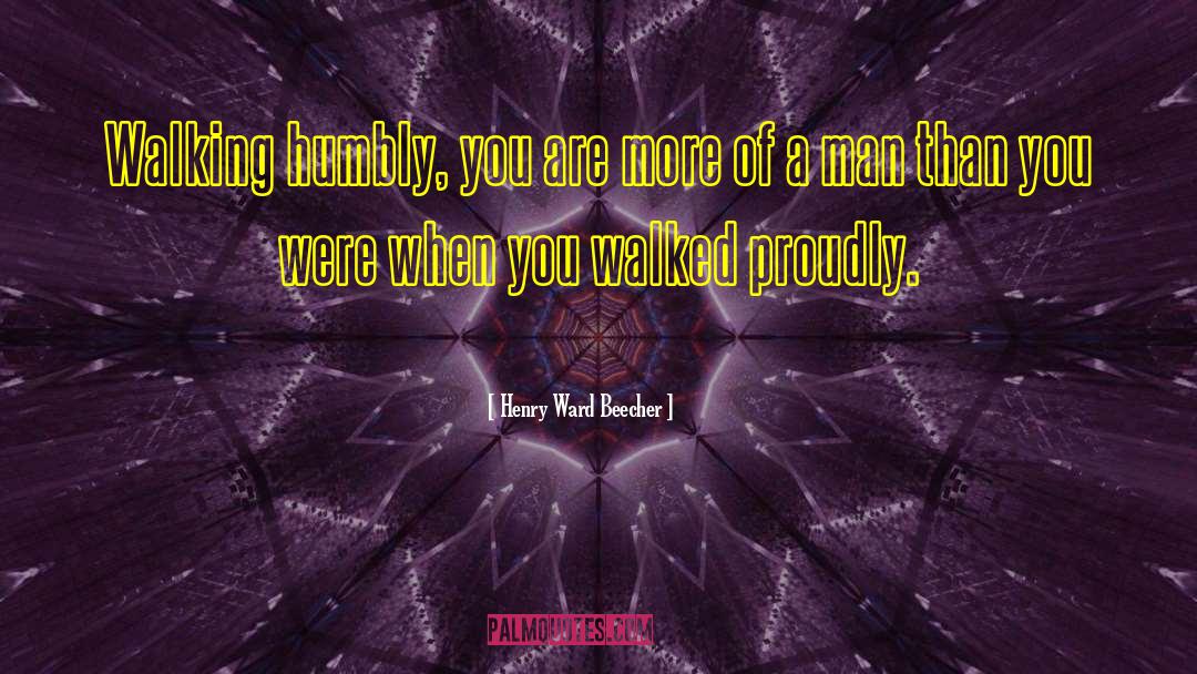Humbly quotes by Henry Ward Beecher