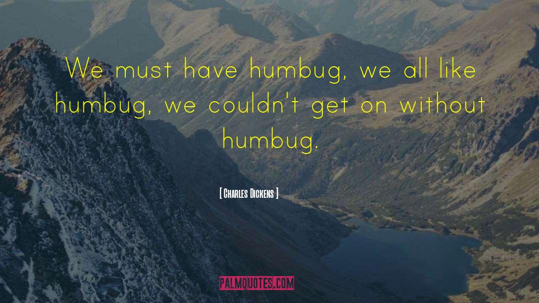 Humbug quotes by Charles Dickens