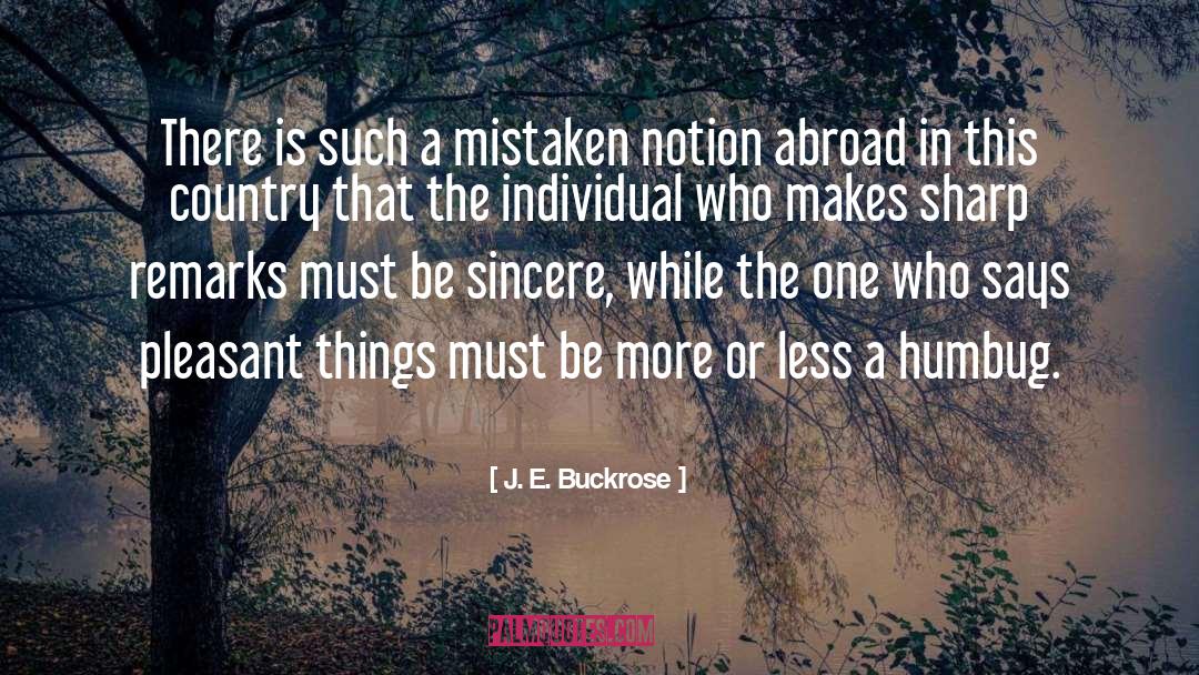 Humbug quotes by J. E. Buckrose