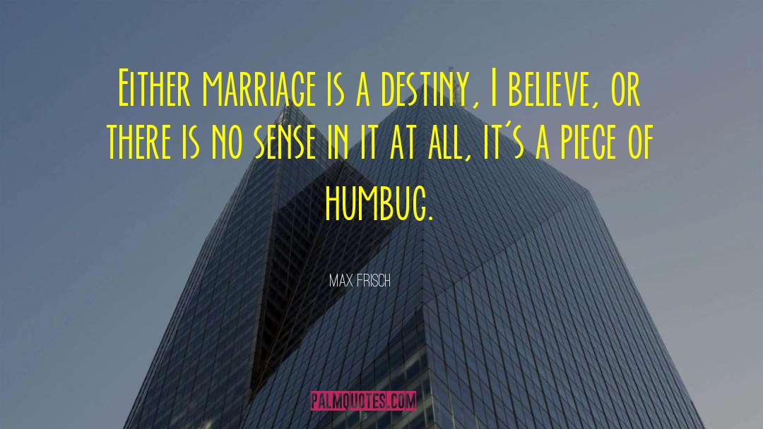 Humbug quotes by Max Frisch