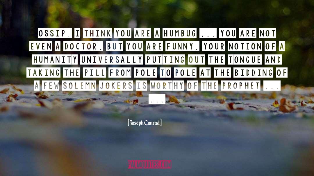 Humbug quotes by Joseph Conrad