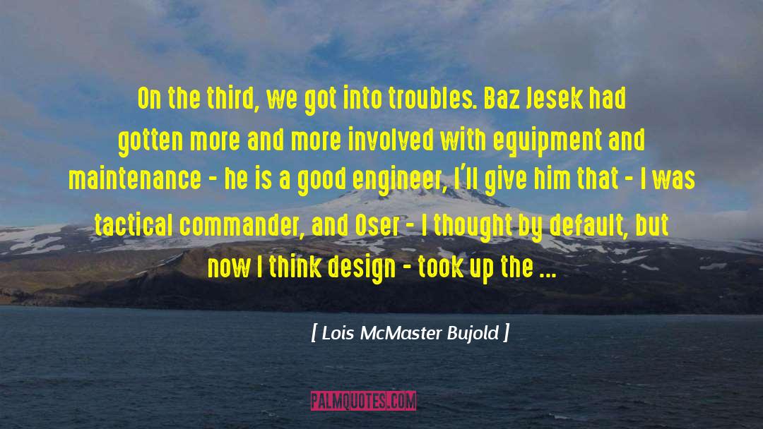 Humdinger Equipment quotes by Lois McMaster Bujold
