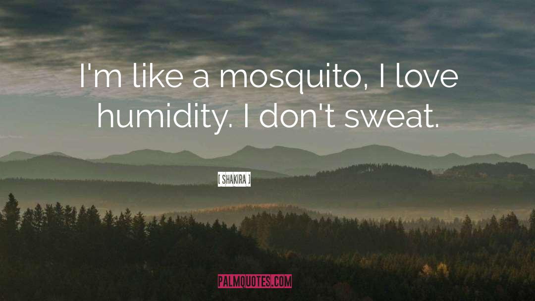Humidity quotes by Shakira