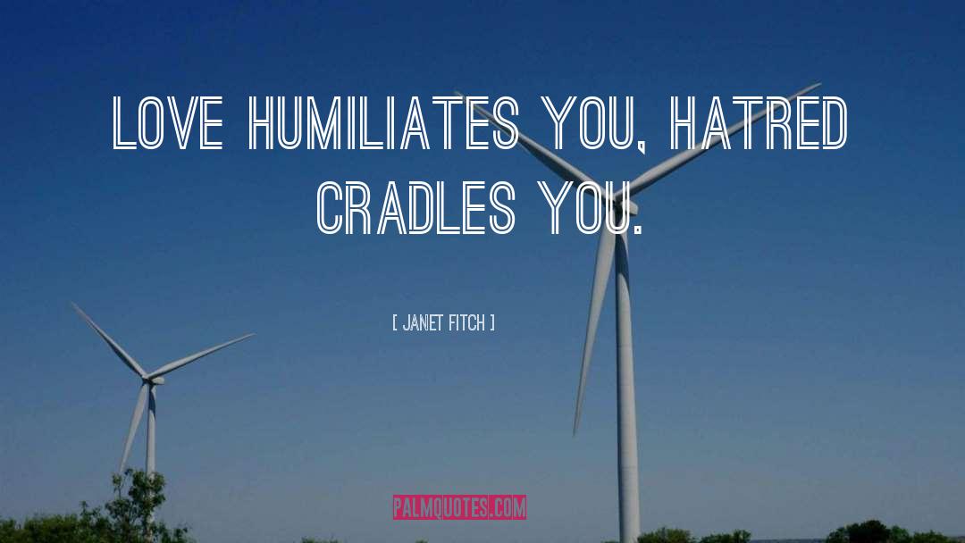 Humiliate quotes by Janet Fitch