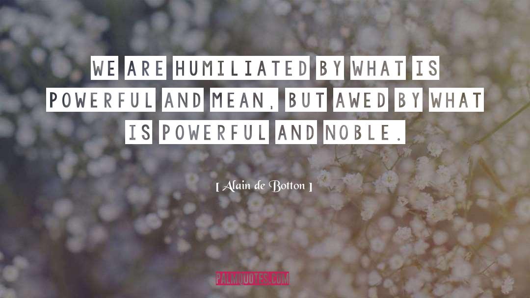 Humiliated quotes by Alain De Botton