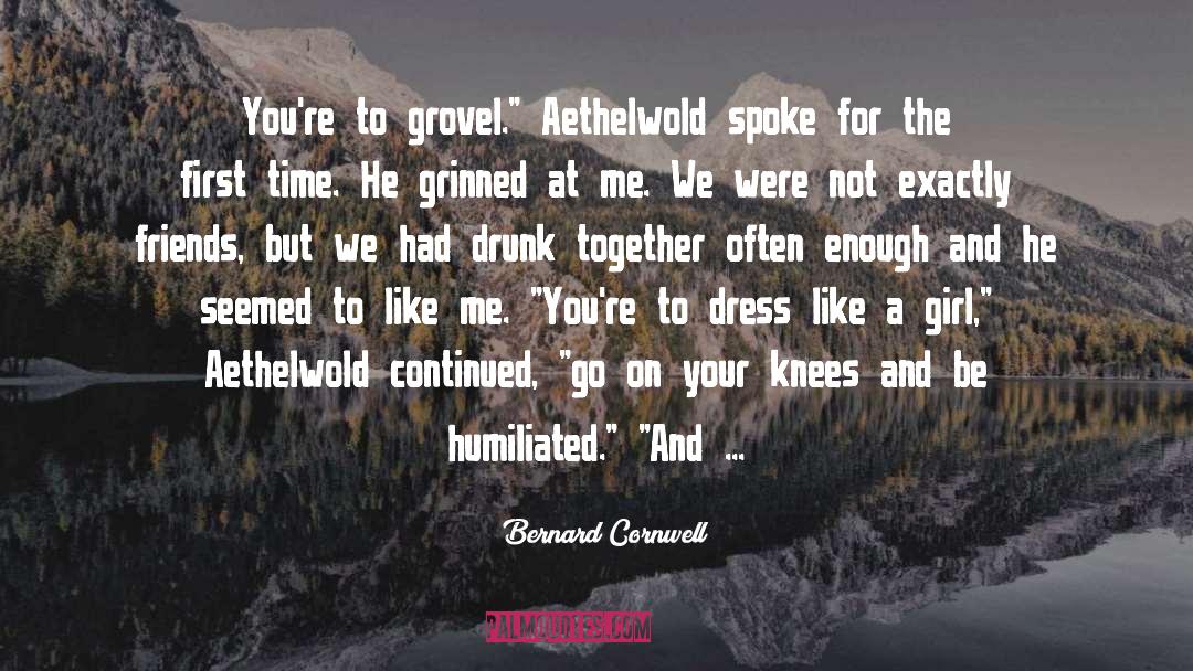 Humiliated quotes by Bernard Cornwell