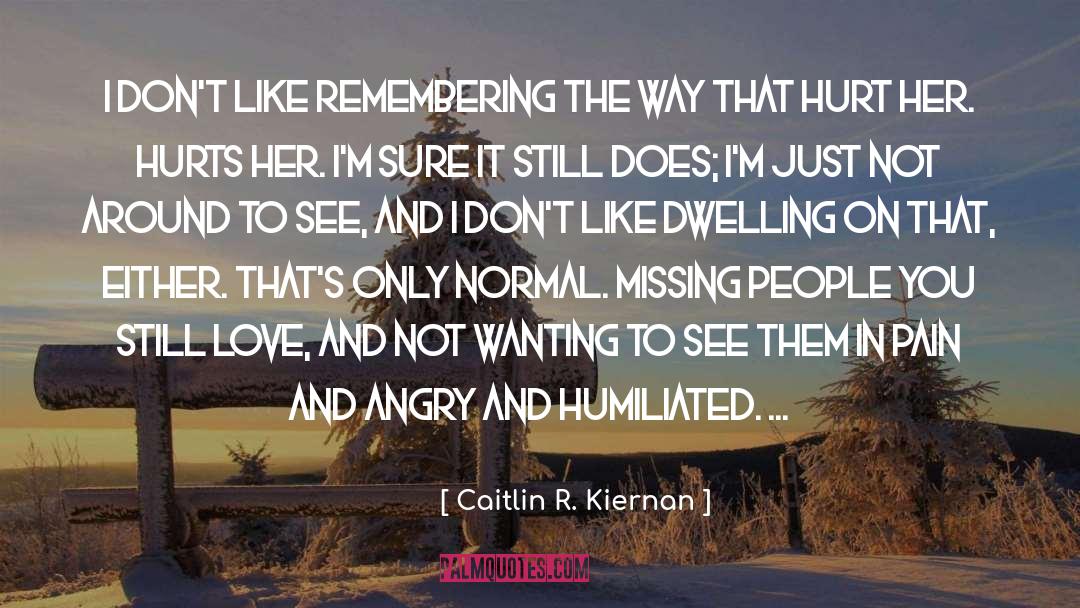 Humiliated quotes by Caitlin R. Kiernan