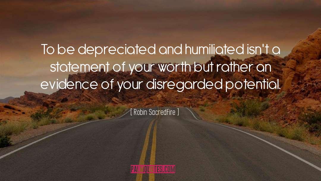 Humiliated quotes by Robin Sacredfire