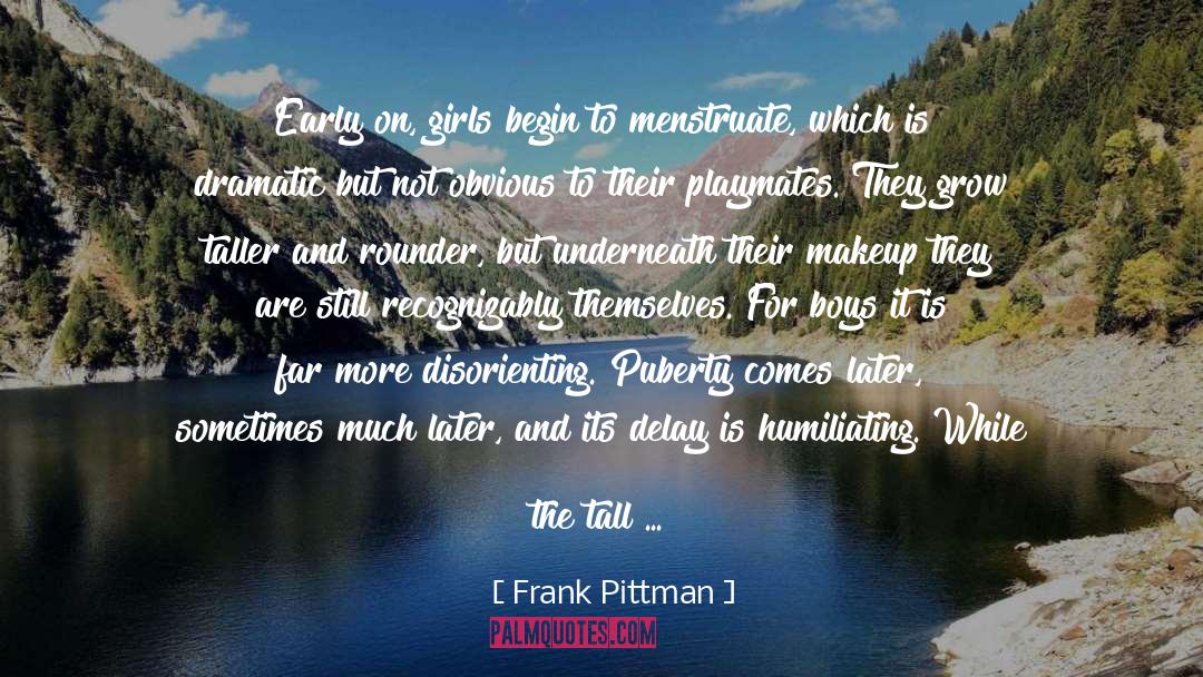 Humiliating quotes by Frank Pittman
