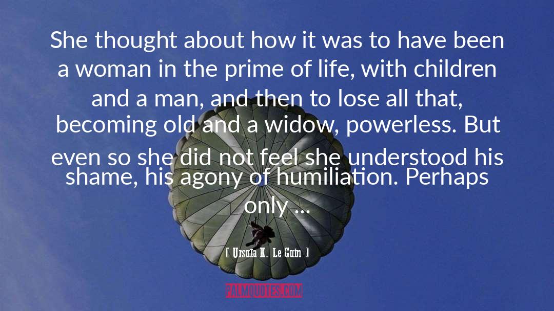 Humiliation quotes by Ursula K. Le Guin