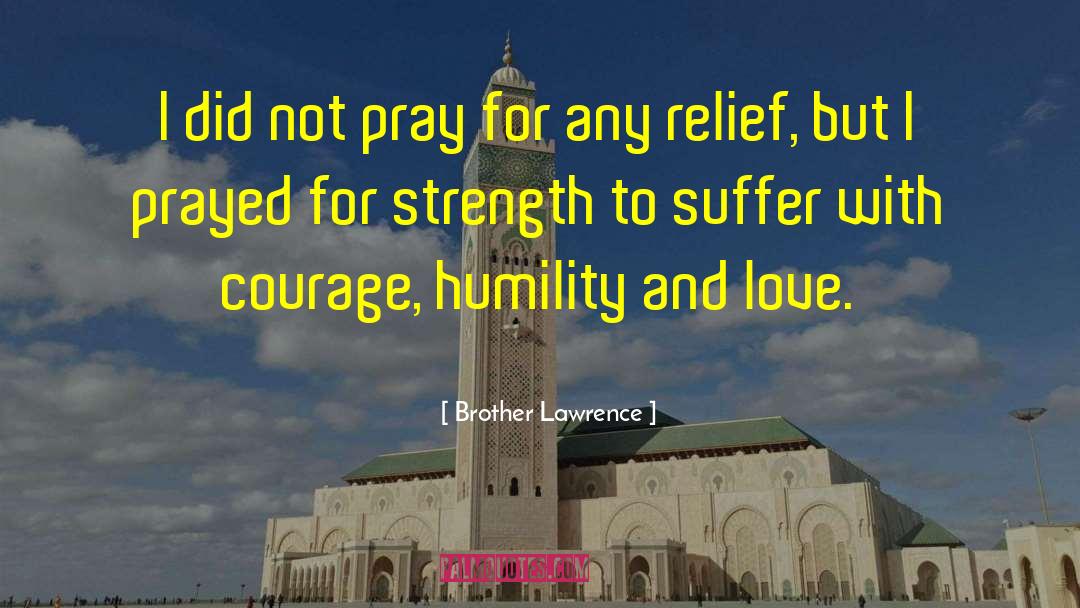Humility And Love quotes by Brother Lawrence